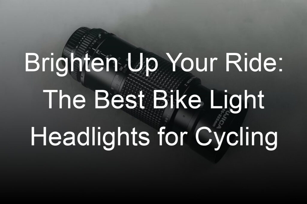 brighten up your ride the best bike light headlights for cycling