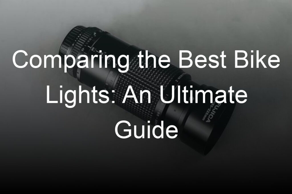 comparing the best bike lights an ultimate guide
