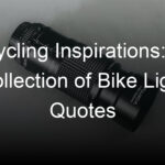 cycling inspirations a collection of bike light quotes