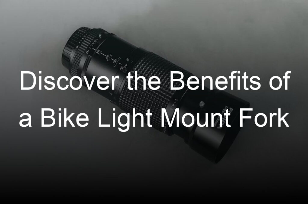 discover the benefits of a bike light mount fork
