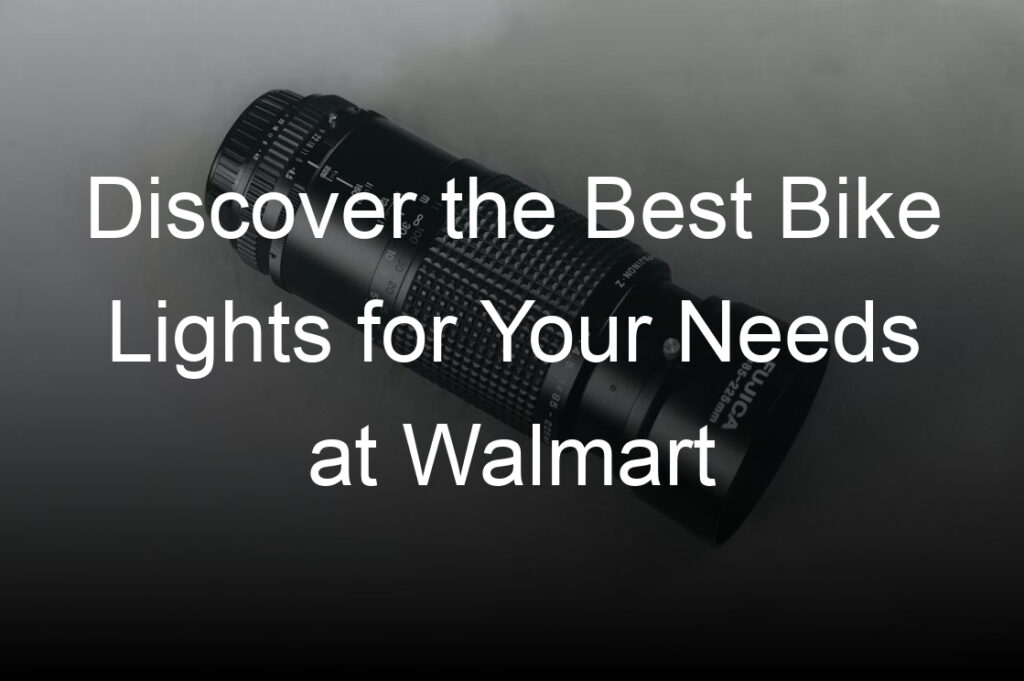 discover the best bike lights for your needs at walmart