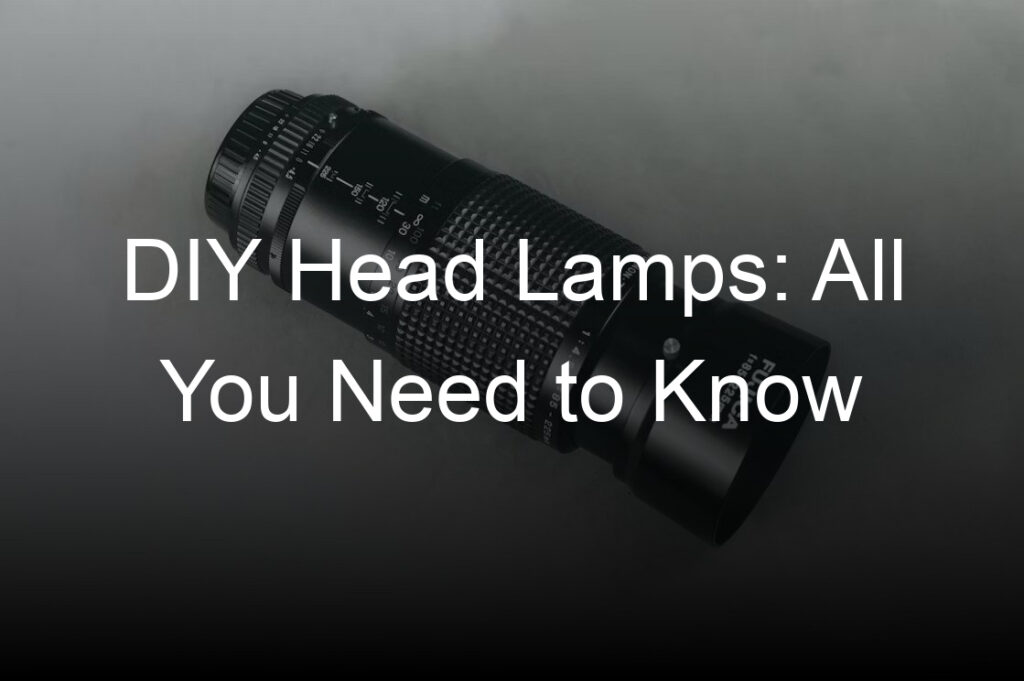 diy head lamps all you need to know
