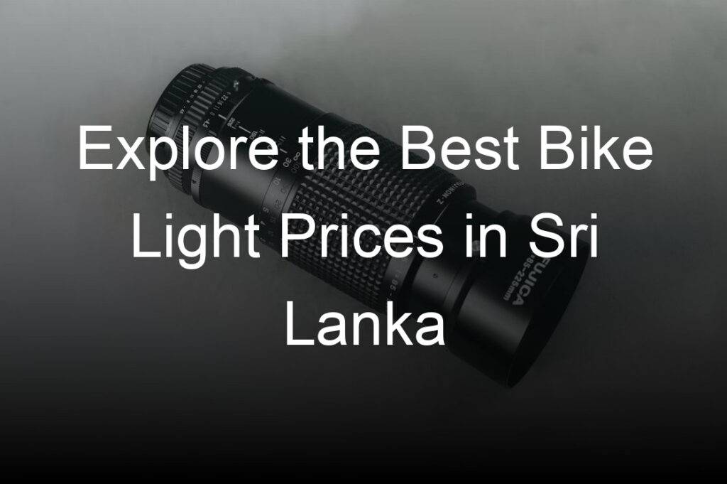 explore the best bike light prices in sri lanka