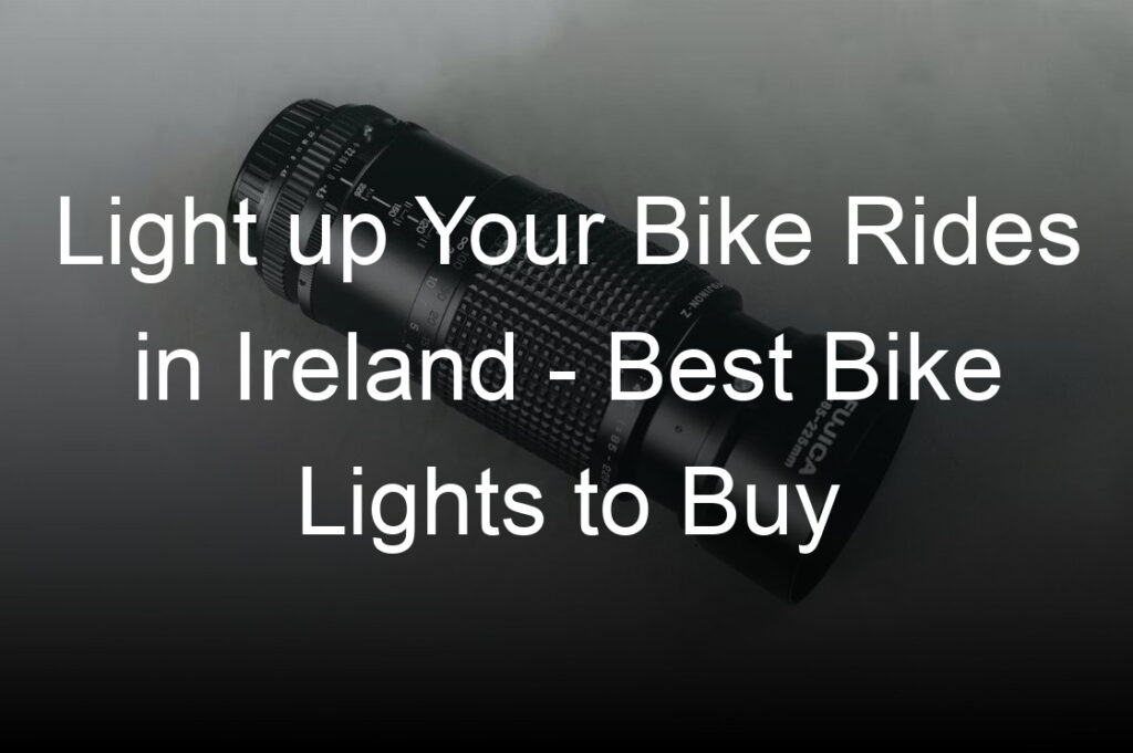 light up your bike rides in ireland best bike lights to buy