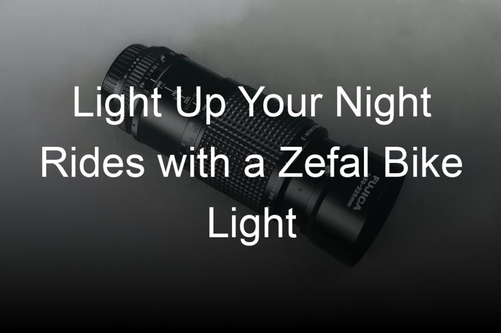 light up your night rides with a zefal bike light