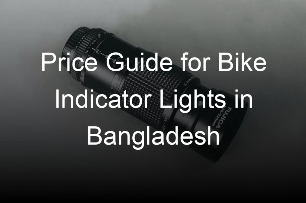 price guide for bike indicator lights in bangladesh