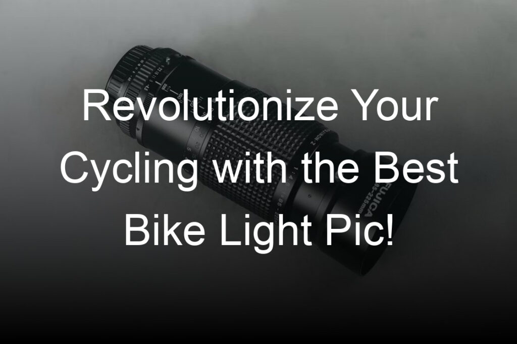 revolutionize your cycling with the best bike light pic