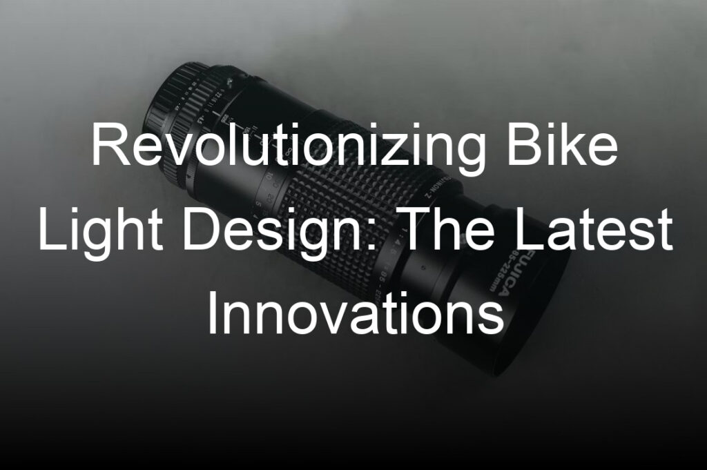 revolutionizing bike light design the latest innovations